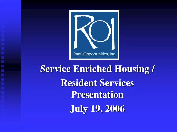 service enriched housing resident services presentation july 19 2006