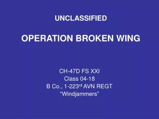 UNCLASSIFIED OPERATION BROKEN WING