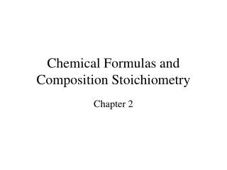 Chemical Formulas and Composition Stoichiometry