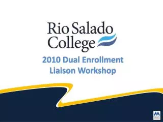 2010 Dual Enrollment Liaison Workshop