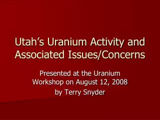 utah s uranium activity and associated issues concerns
