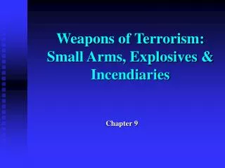 weapons of terrorism small arms explosives incendiaries