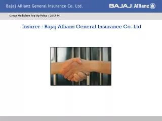 Insurer : Bajaj Allianz General Insurance Co. Ltd