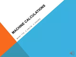 MACHINE CALCULATIONS