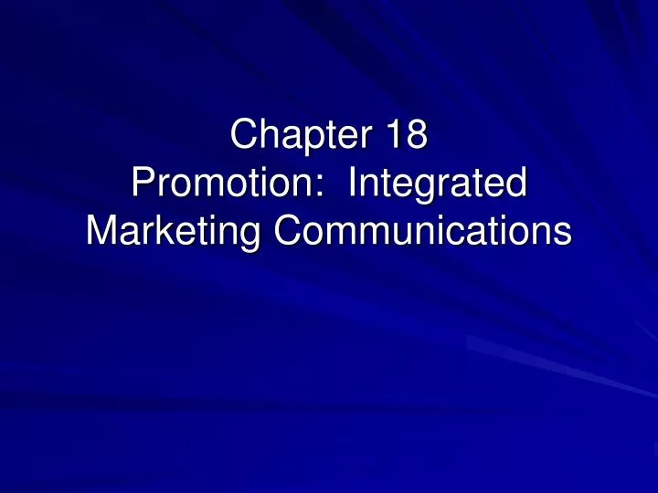 chapter 18 promotion integrated marketing communications