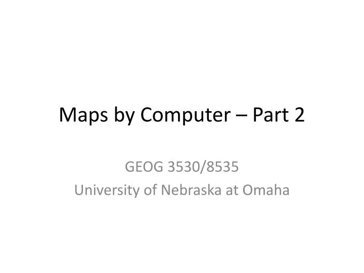 maps by computer part 2
