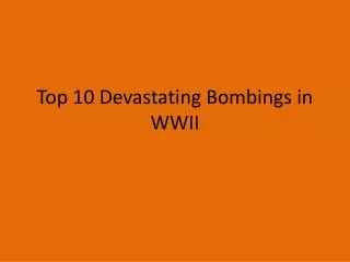 Top 10 Devastating Bombings in WWII