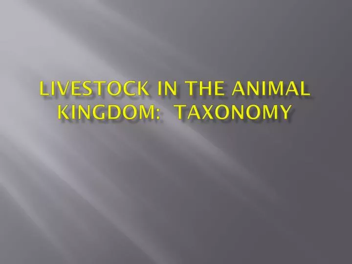 livestock in the animal kingdom taxonomy