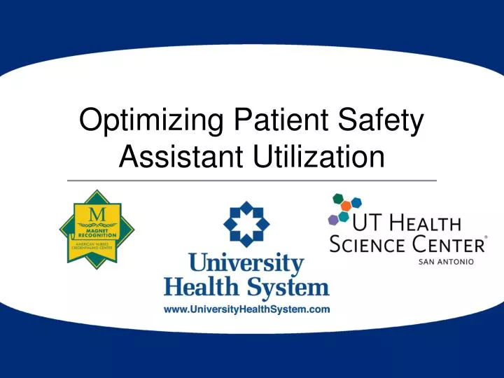 optimizing patient safety assistant utilization