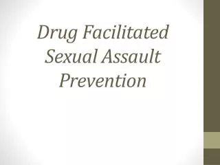 Drug Facilitated Sexual Assault Prevention