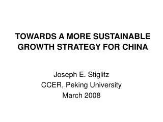 TOWARDS A MORE SUSTAINABLE GROWTH STRATEGY FOR CHINA
