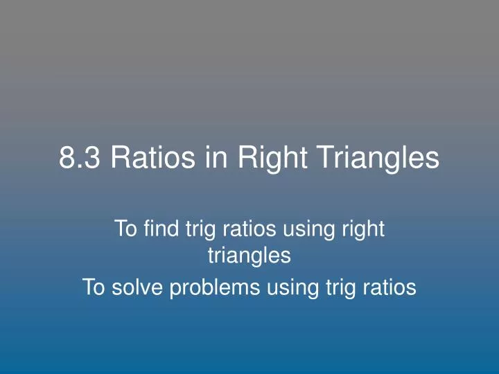 8 3 ratios in right triangles