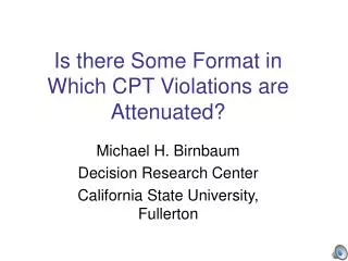 Is there Some Format in Which CPT Violations are Attenuated?