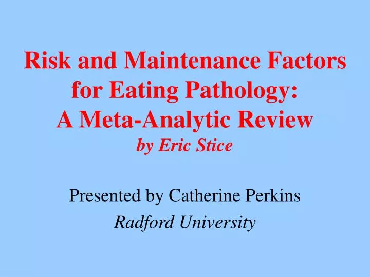 risk and maintenance factors for eating pathology a meta analytic review by eric stice