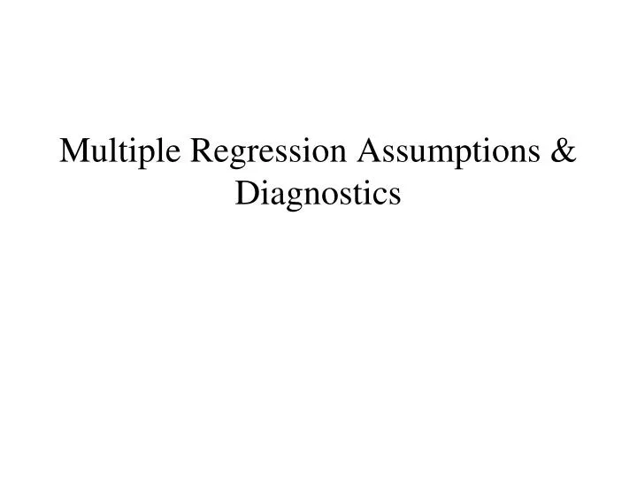 multiple regression assumptions diagnostics