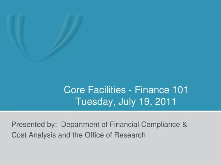 core facilities finance 101 tuesday july 19 2011
