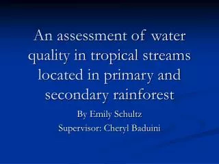 An assessment of water quality in tropical streams located in primary and secondary rainforest