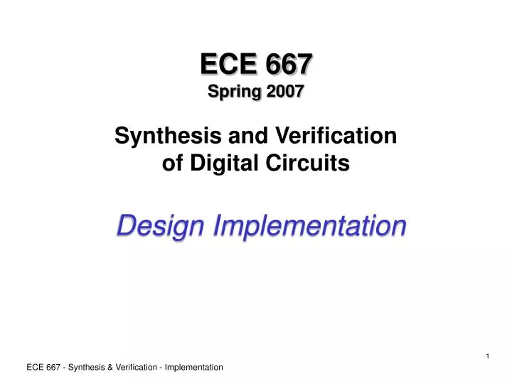 ece 667 spring 2007 synthesis and verification of digital circuits