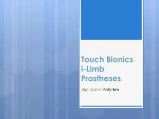 Touch Bionics i-Limb Prostheses