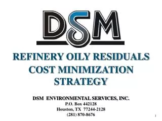 REFINERY OILY RESIDUALS COST MINIMIZATION STRATEGY DSM ENVIRONMENTAL SERVICES, INC.