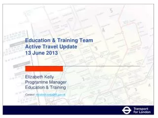 Education &amp; Training Team Active Travel Update 13 June 2013