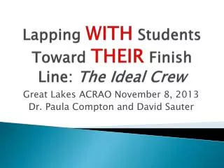 Lapping WITH Students Toward THEIR Finish Line: The Ideal Crew