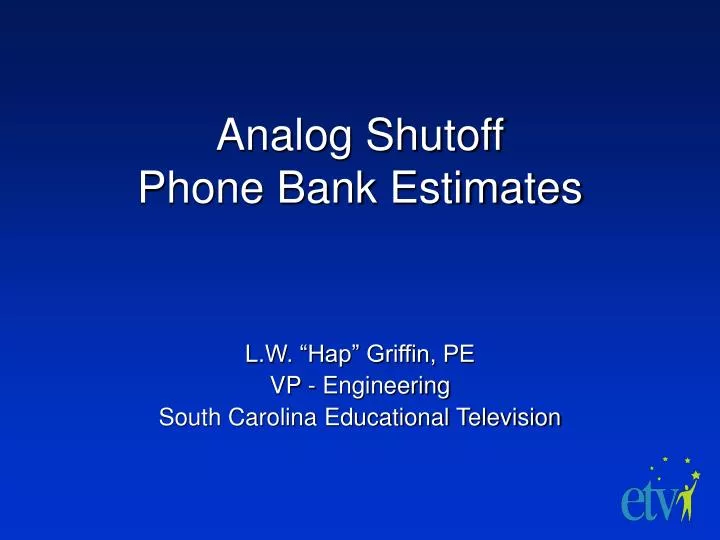 analog shutoff phone bank estimates