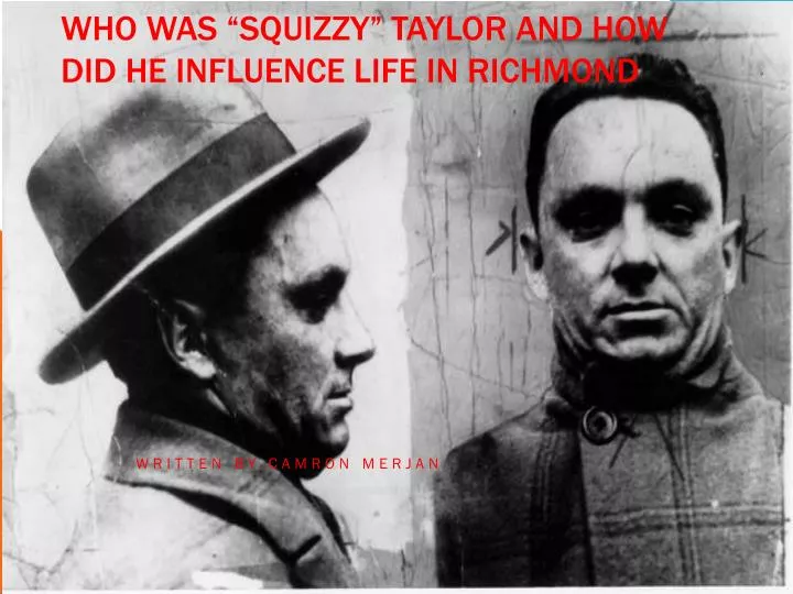 who was squizzy taylor and how did he influence life in richmond