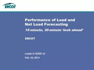 Performance of Load and Net Load Forecasting 15-minute, 30-minute ‘look ahead’