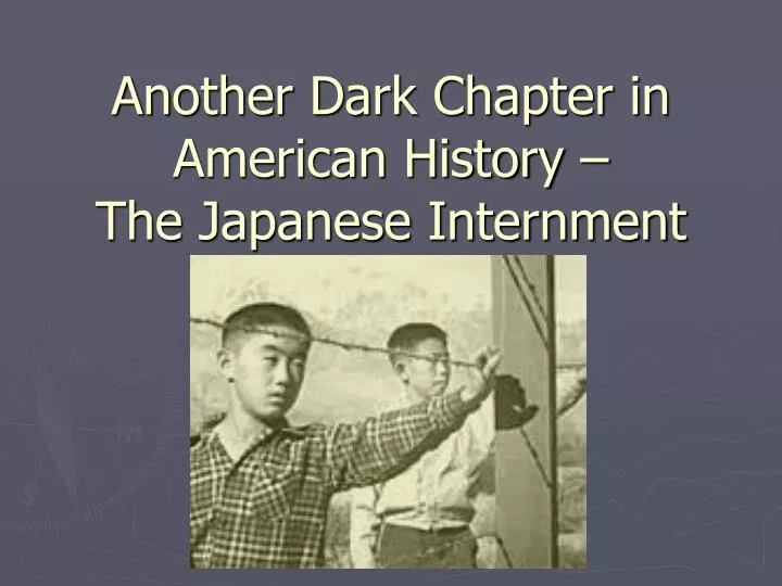 another dark chapter in american history the japanese internment