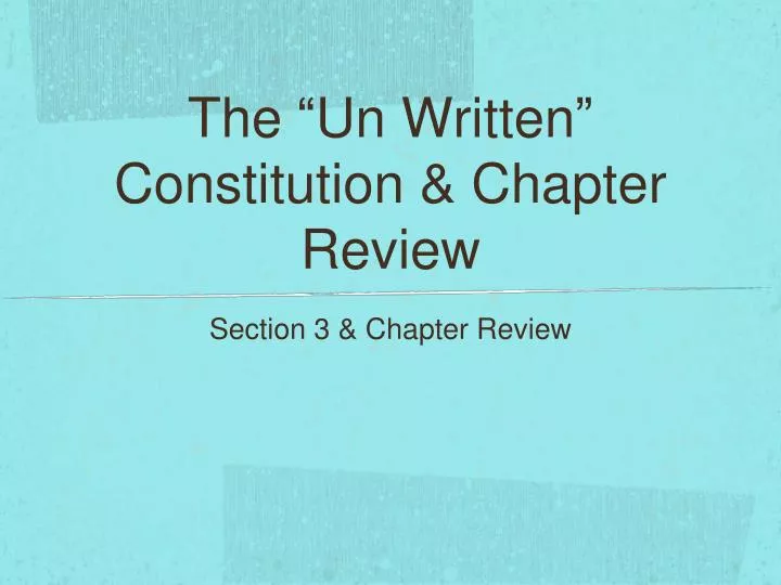 The Un Written Constitution Chapter Review N 