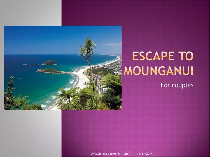 escape to mounganui