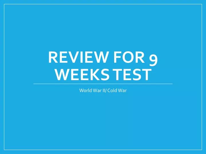 review for 9 weeks test