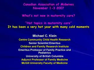 Michael C. Klein Centre Community Child Health Research Senior Scientist Emeritus