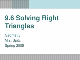 9.6 Solving Right Triangles