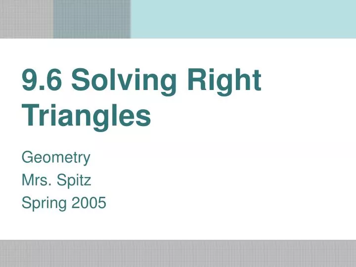 9 6 solving right triangles