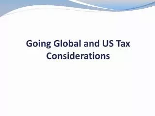 Going Global and US Tax Considerations