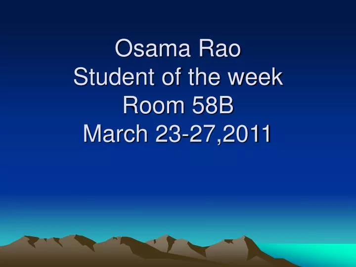 osama rao student of the week room 58b march 23 27 2011