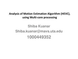 Analysis of Motion Estimation Algorithm ( HEVC), using Multi-core processing