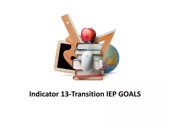indicator 13 transition iep goals