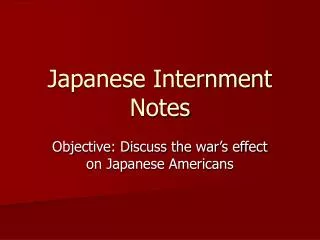 Japanese Internment Notes