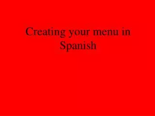 Creating your menu in Spanish