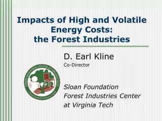 Impacts of High and Volatile Energy Costs: the Forest Industries