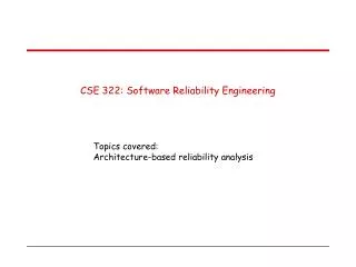 CSE 322: Software Reliability Engineering