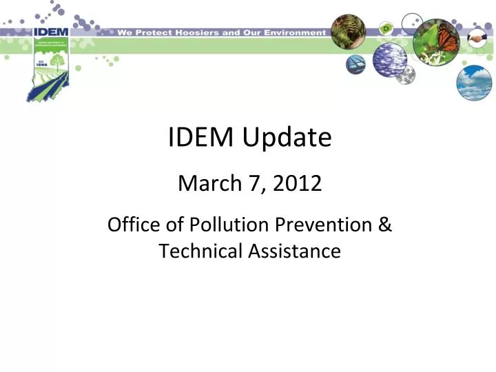 idem update march 7 2012 office of pollution prevention technical assistance