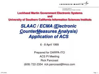 6 - 8 April 1999 Prepared for DARPA-ITO ACS PI Meeting Rick Pancoast