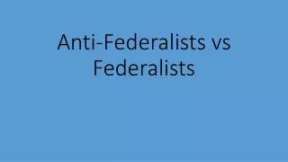Anti-Federalists vs Federalists