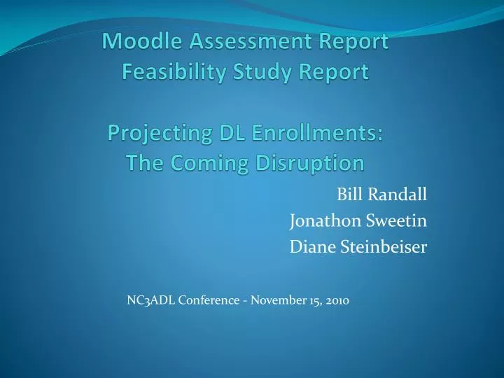 moodle assessment report feasibility study report projecting dl enrollments the coming disruption
