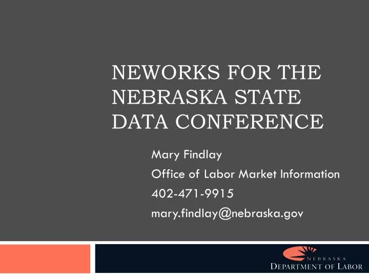 neworks for the nebraska state data conference