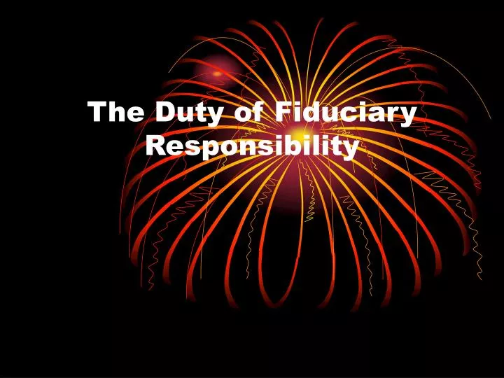 the duty of fiduciary responsibility